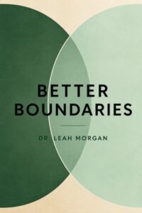 Cover of Better Boundaries by Dr. Leah Morgan