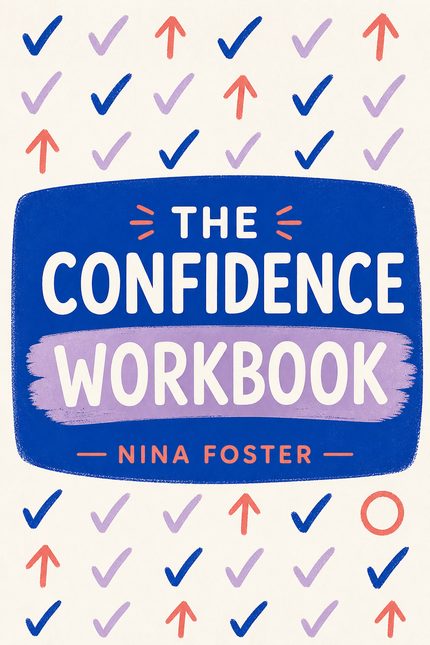 Cover of The Confidence Workbook by Nina Foster